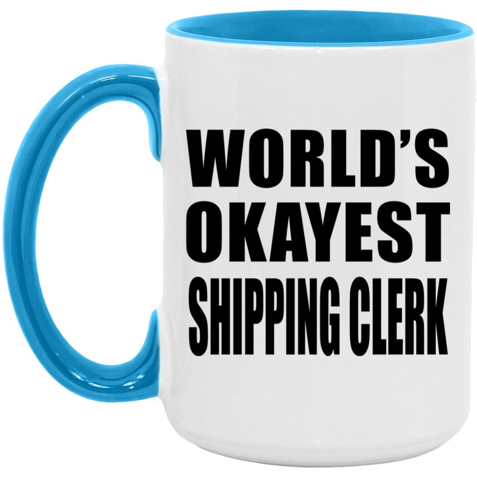 World's Okayest Shipping Clerk - 15oz Accent Mug Blue