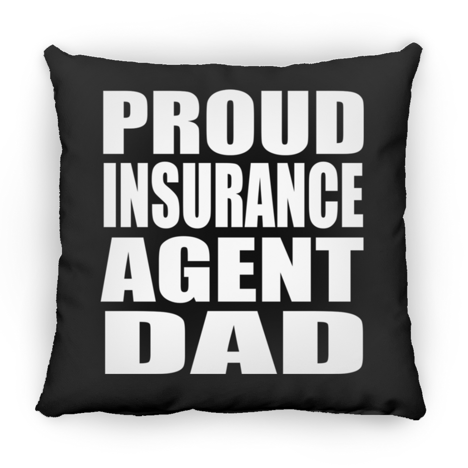Proud Insurance Agent Dad - Throw Pillow Black
