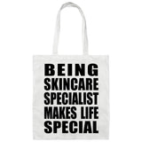 Being Skincare Specialist Makes Life Special - Tote Bag White