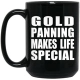 Gold Panning Makes Life Special - 15oz Coffee Mug Black