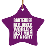 Bartender By Day World's Best Mom By Night - Star Ornament