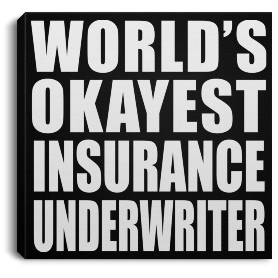 World's Okayest Insurance Underwriter - Canvas Square