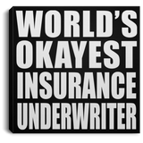 World's Okayest Insurance Underwriter - Canvas Square