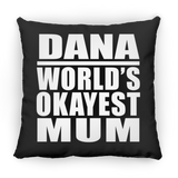Dana World's Okayest Mum - Throw Pillow Black