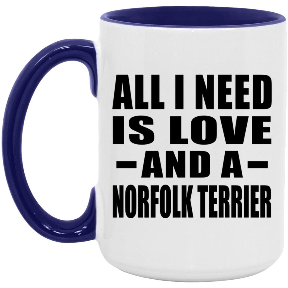 All I Need Is Love And A Norfolk Terrier - 15oz Accent Mug Purple