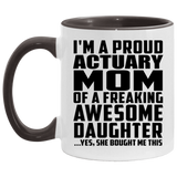 Proud Actuary Mom Of Awesome Daughter - 11oz Accent Mug Black
