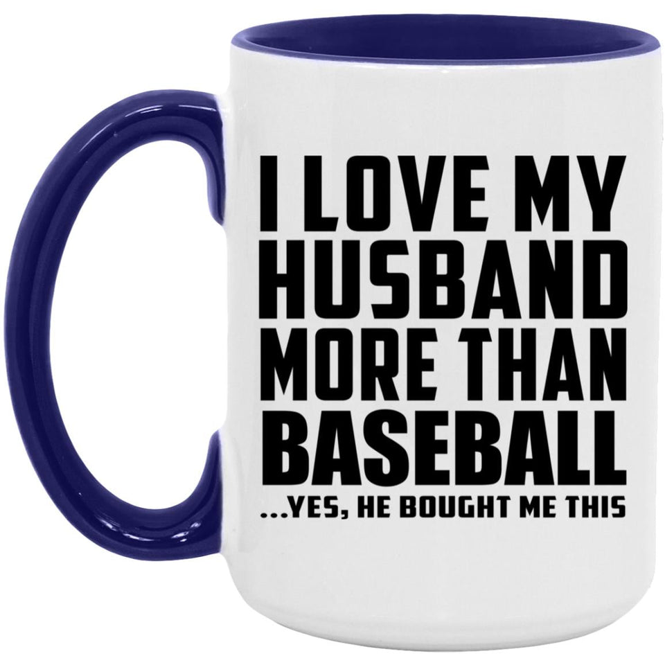 I Love My Husband More Than Baseball - 15oz Accent Mug Purple