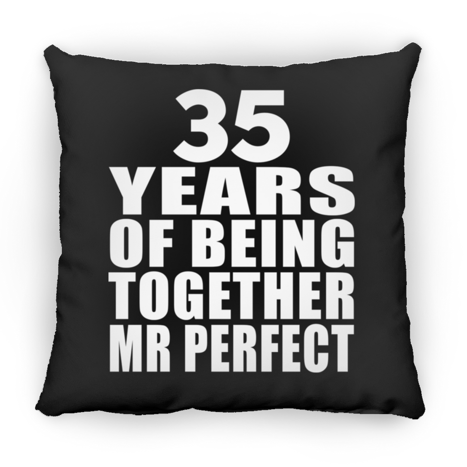 35th Anniversary 35 Years Of Being Mr Perfect - Throw Pillow Black