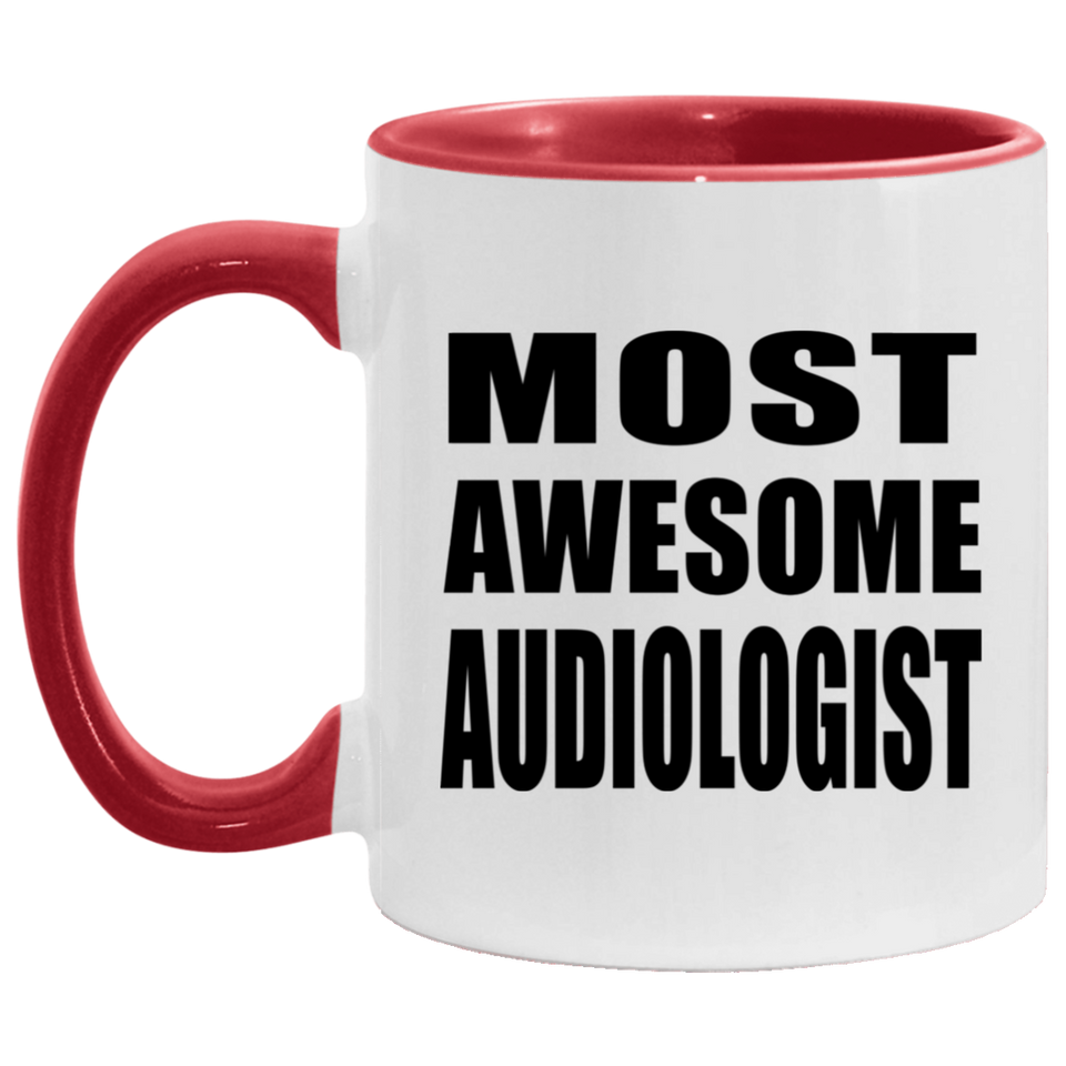 Most Awesome Audiologist - 11oz Accent Mug Red