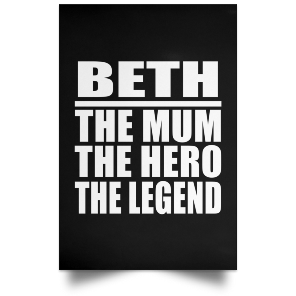 Beth The Mum The Hero The Legend - Poster Portrait