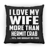 I Love My Wife More Than Hermit Crab - Throw Pillow Black