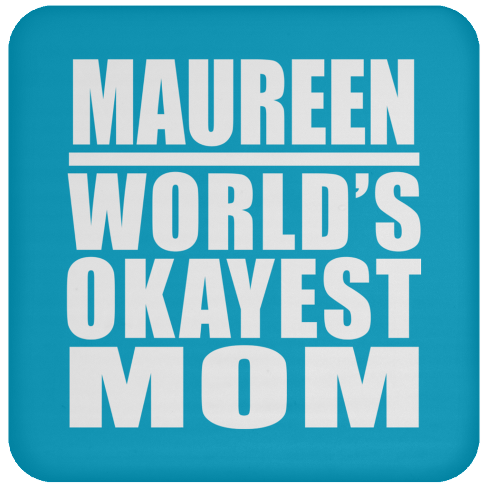 Maureen World's Okayest Mom - Drink Coaster