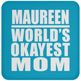 Maureen World's Okayest Mom - Drink Coaster