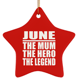 June The Mum The Hero The Legend - Star Ornament