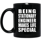 Being Stationary Engineer Makes Life Special - 11oz Coffee Mug Black