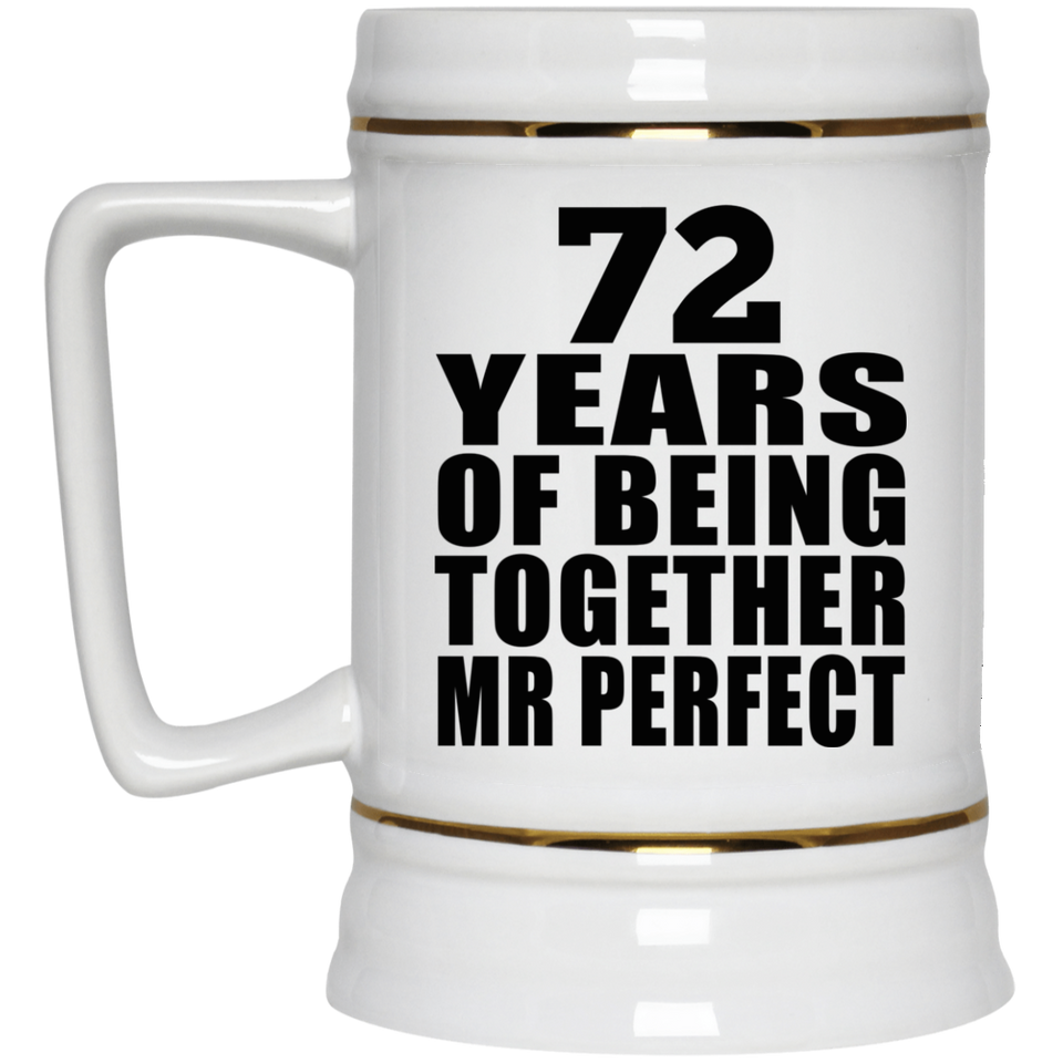 72nd Anniversary 72 Years Of Being Mr Perfect - Beer Stein