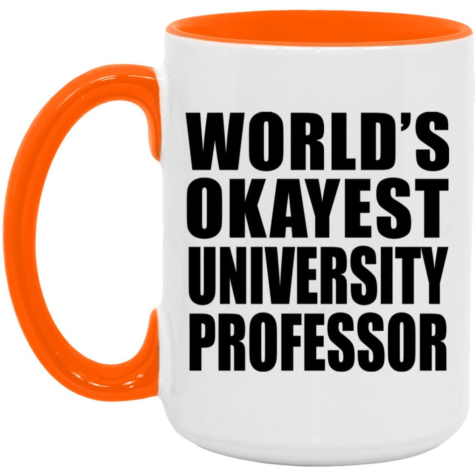 World's Okayest University Professor - 15oz Accent Mug Orange