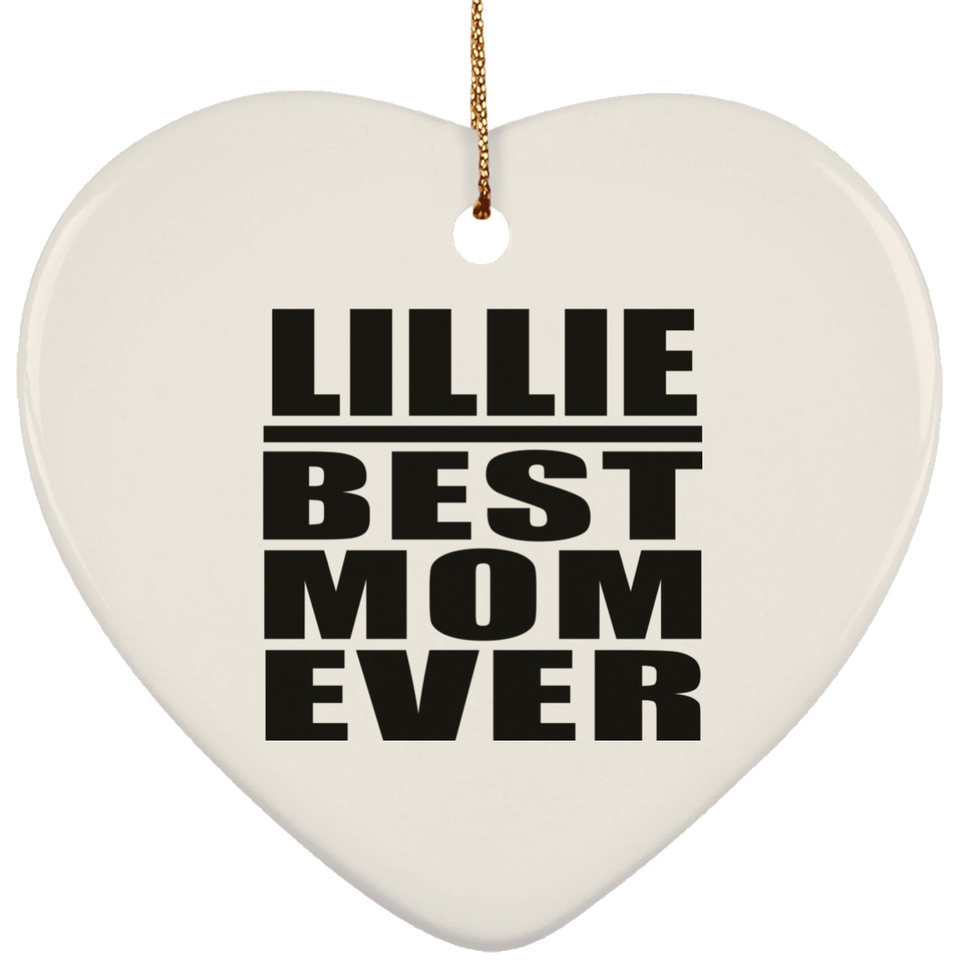 Lillie Best Mom Ever - Heart Ornament