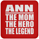 Ann The Mom The Hero The Legend - Drink Coaster