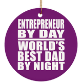 Entrepreneur By Day World's Best Dad By Night - Circle Ornament