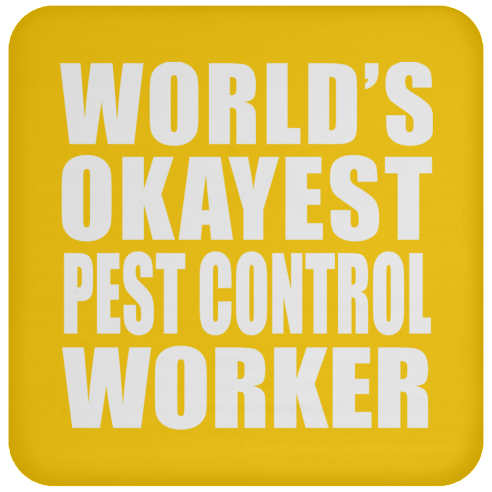 World's Okayest Pest Control Worker - Drink Coaster
