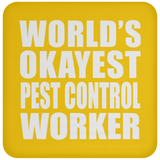 World's Okayest Pest Control Worker - Drink Coaster