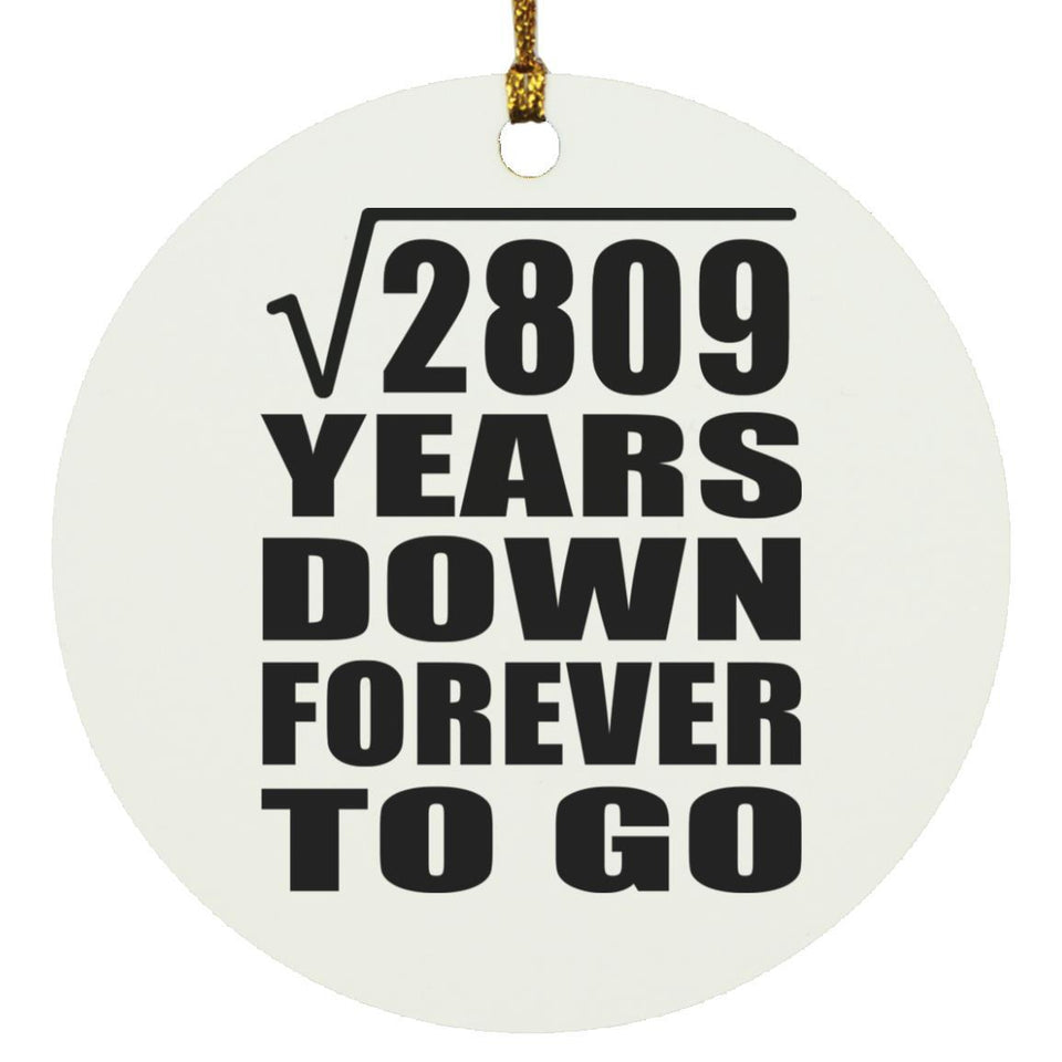 53rd Anniversary Square Root of 2809 Years Down Forever To Go - Circle Ornament