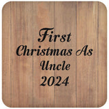 First Christmas As Uncle 2024 - Drink Coaster C