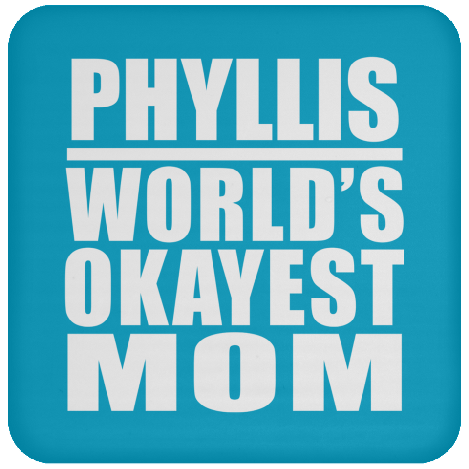 Phyllis World's Okayest Mom - Drink Coaster