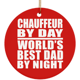 Chauffeur By Day World's Best Dad By Night - Circle Ornament