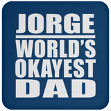 Jorge World's Okayest Dad - Drink Coaster