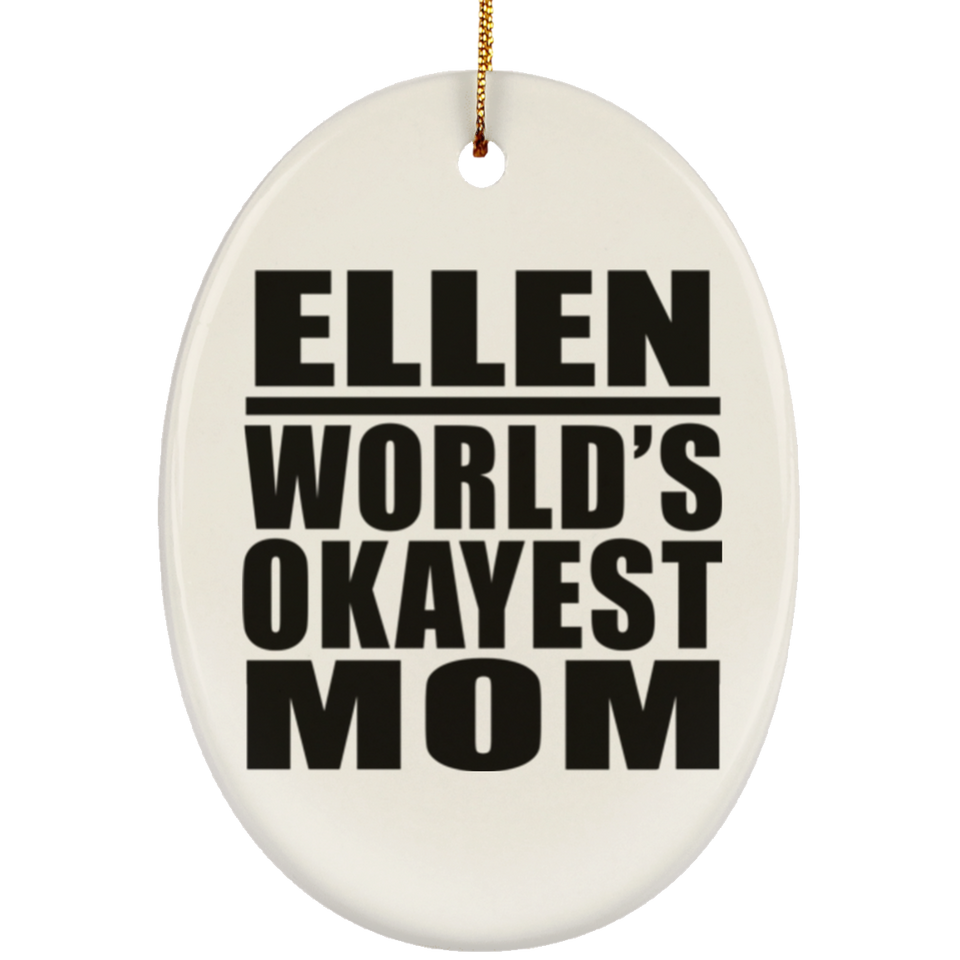 Ellen World's Okayest Mom - Oval Ornament