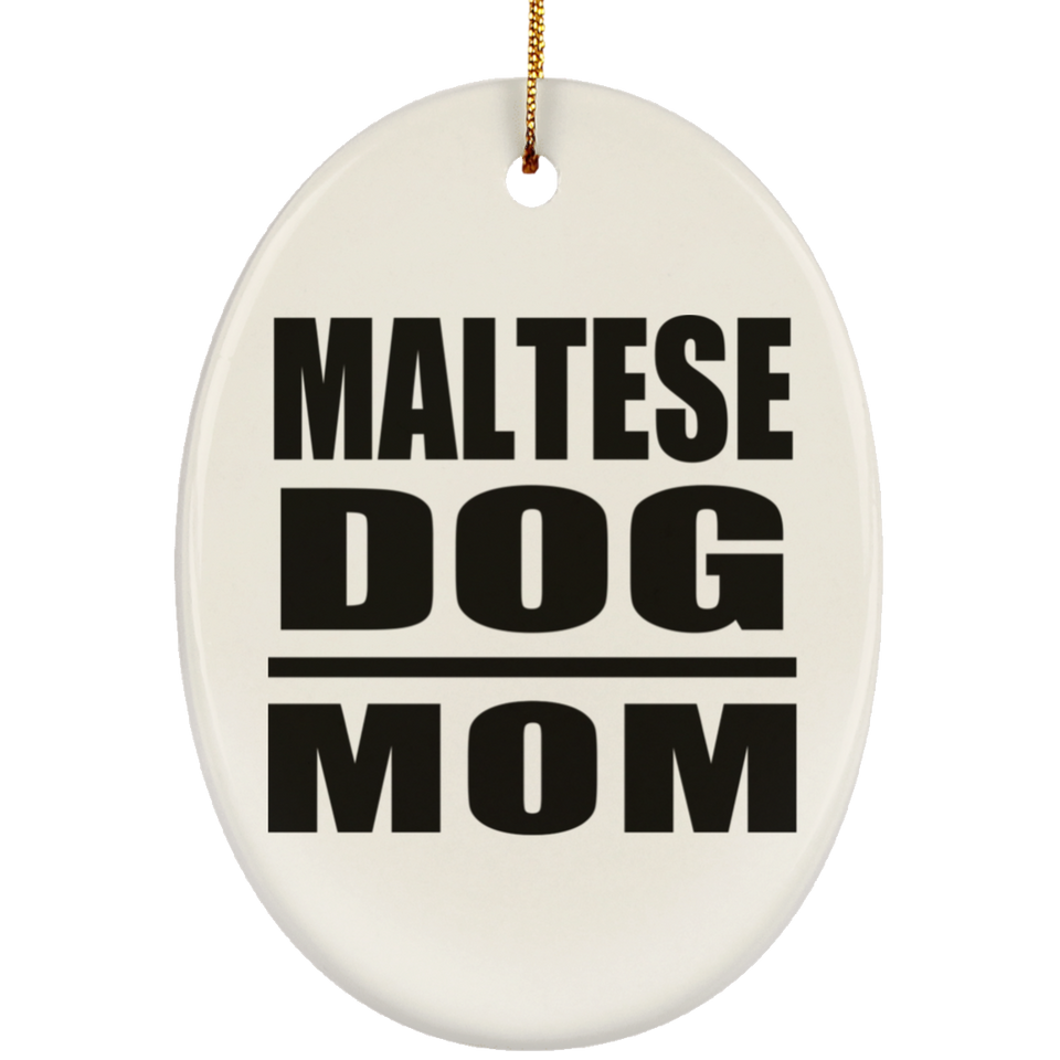 Maltese Dog Mom - Oval Ornament