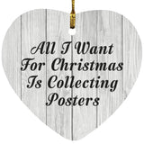 All I Want For Christmas Is Collecting Posters - Heart Ornament F