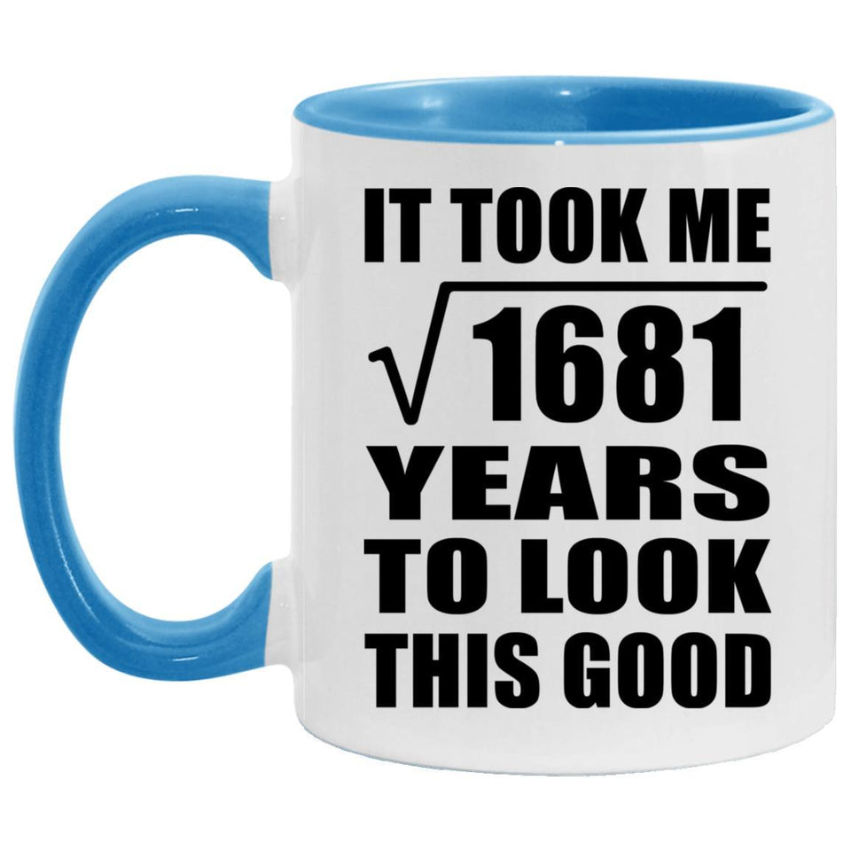 41st Birthday Took Square Root of 1681 Years To Look Good - 11oz Accent Mug Blue