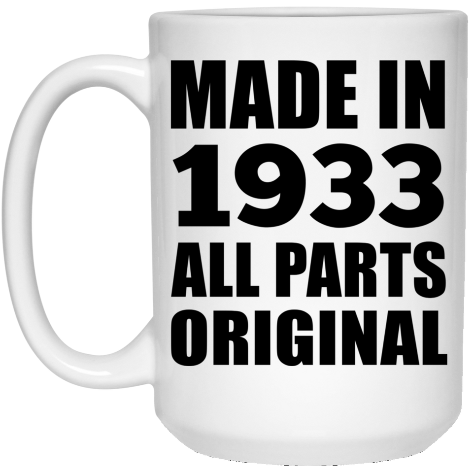 91st Birthday Made in 1933 All Parts Original - 15oz Coffee Mug