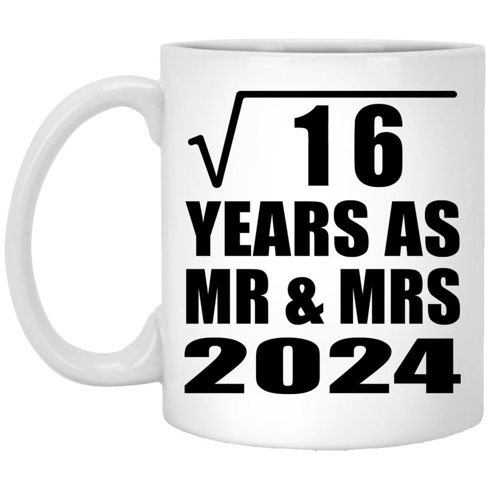 4th Anniversary Square Root of 16 Years As Mr & Mrs 2024 - 11oz Coffee Mug