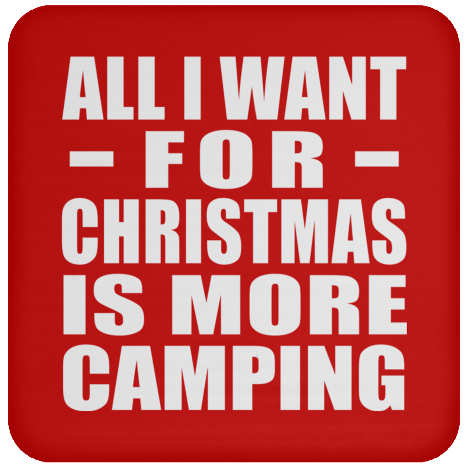 All I Want For Christmas Is More Camping - Coaster