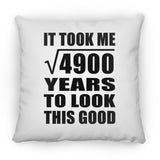 70th Birthday Took Square Root of 4900 Years To Look Good - Throw Pillow