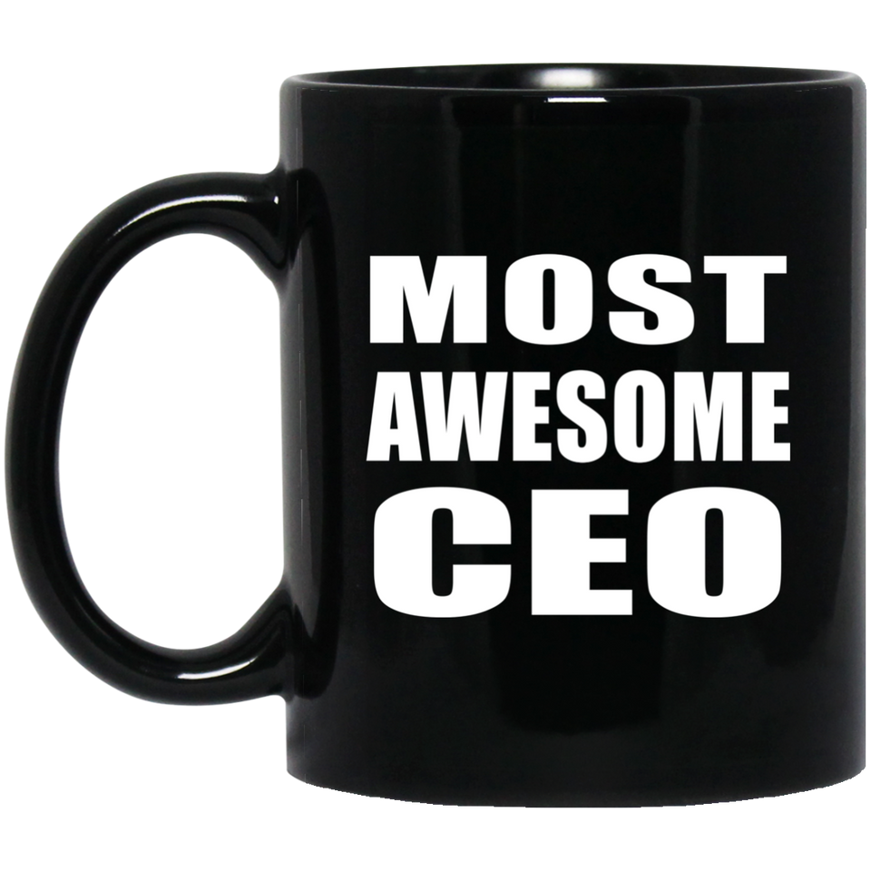Most Awesome CEO - 11 Oz Coffee Mug Black