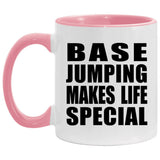 Base Jumping Makes Life Special - 11oz Accent Mug Pink
