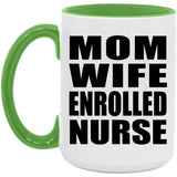 Mom Wife Enrolled Nurse - 15oz Accent Mug Green