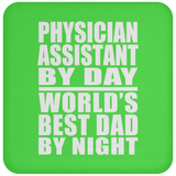 Physician Assistant By Day World's Best Dad By Night - Drink Coaster