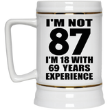 87th Birthday I'm Not 87 I'm 18 With 69 Years Experience - Beer Stein