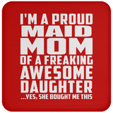 Proud Maid Mom Of Awesome Daughter - Drink Coaster