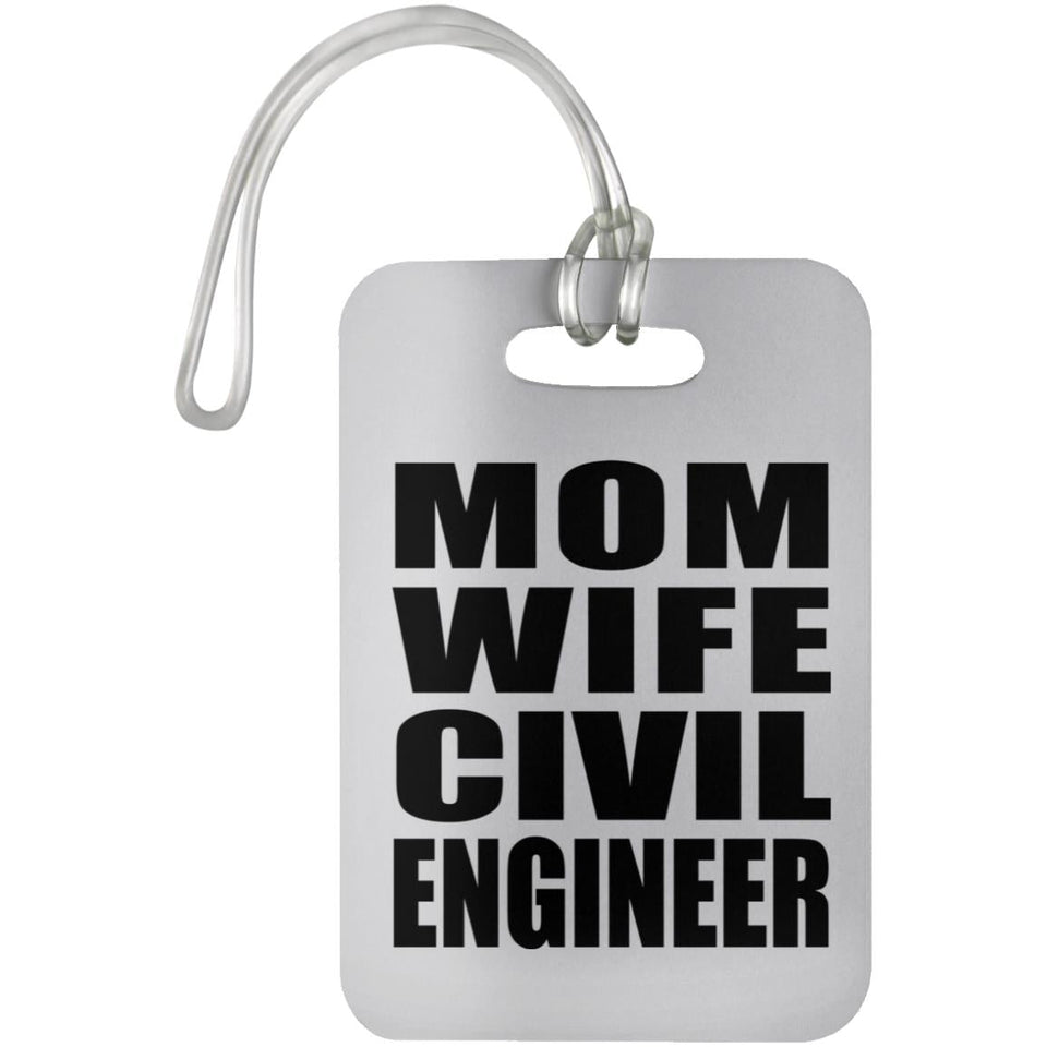 Mom Wife Civil Engineer - Luggage Bag Tag