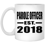 Parole Officer Established EST. 2018 - 11 Oz Coffee Mug