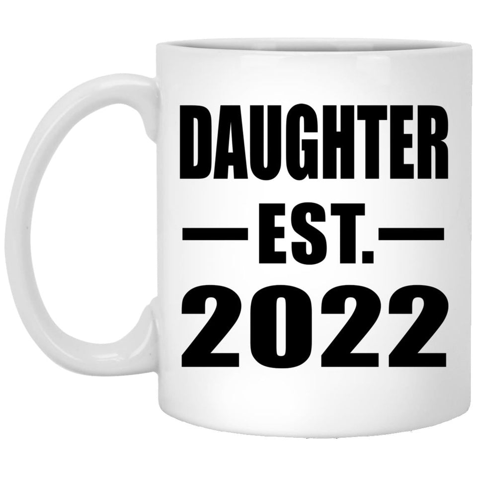 Daughter Established EST. 2022 - 11oz Coffee Mug