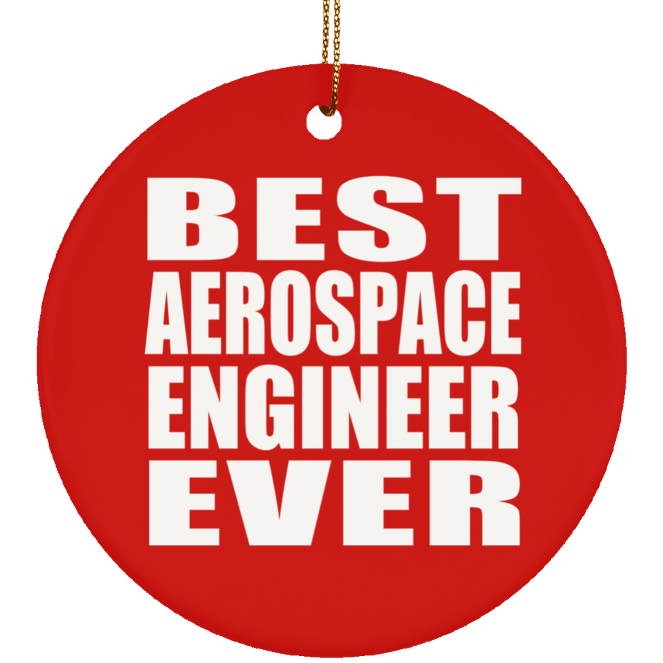 Best Aerospace Engineer Ever - Circle Ornament