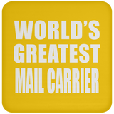 World's Greatest Mail Carrier - Drink Coaster
